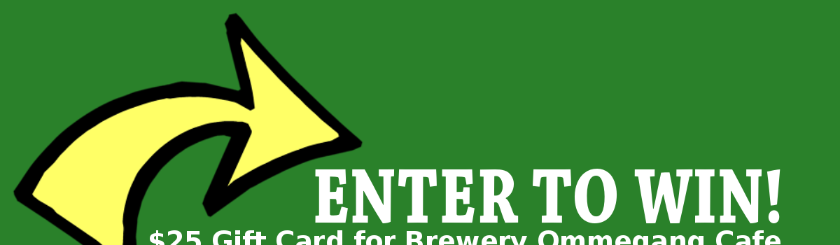 Win a $25 Gift Card towards Lunch at Brewery Ommegang